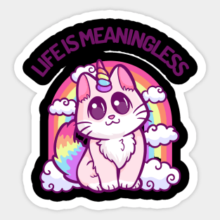 Life Is Meaningless: Whimsical Nihilism Hilarious Cat with a Rainbow Twist Sticker